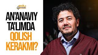 An'anaviy ta'limda qolish kerakmi | Alisher Khasanov