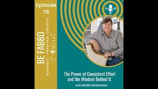 78: The Power of Consistent Effort & the Mindset Behind It