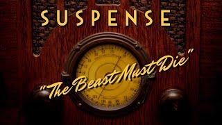 Suspense-Classic Mystery Radio-"The Beast Must Die"