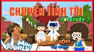 Mini World: Hàng xóm đại chiến tập 8: Chuyện tình tôi ( Parody ) | Phong Cận Tv