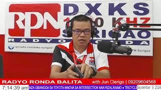 RADYO RONDA BALITA with: JUN CLERIGO  @ DXKS Surigao  September 9, 2024