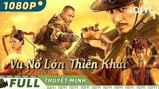 【Thuyết Minh】Vụ Nổ Lớn Thiên Khải | Phiêu Lưu | iQIYI Movie Vietnam