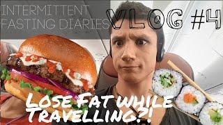 CAN YOU LOSE WEIGHT WHILE TRAVELLING?! | First Time Intermittent Fasting: Vlog #4 | FIT MOOSE