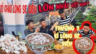 Ăn hết TÔ CHÁO LÒNG SE ĐIẾU 5KG5 Lớn nhất Việt Nam Nhận Thưởng 3Kg Lòng Se Điếu từ Anh Ngô Quyền Thế