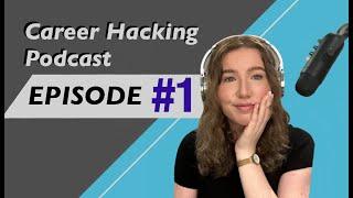 Career Hacking Podcast #1 | Hack Your Career Potential & Grow Your Small Business
