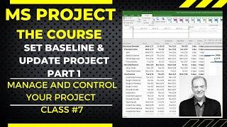 MS Project The Course, How To Set a Baseline and Update Your Project.  Video No. 7