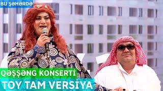 Bu Şəhərdə - Toy Tam Versiya (QəşşƏng Konserti, Baş SponsorAvant Park) 2022