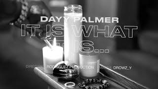 Dayy Palmer - It Is What It Is (Official Music Video) Dir. by   @drowz_y