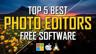 Top 5 Best FREE PHOTO EDITING Software