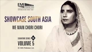 We Main Chori Chori | Reshma | Showcase South Asia - Vol.5