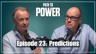 Path to Power Episode 23 | Predictions