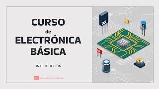 Capitulo 1: ¿Qué es la Electrónica? | CURSO DE ELECTRONICA BASICA | Electrónica Desde Cero