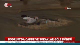 Bodrum'da Cadde ve Sokaklar Göle Döndü / A Haber | A Haber