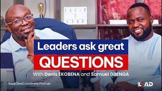 Leaders Ask Great Questions | Gbenga Samuel