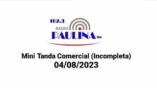 Mini Tanda Comercial (Incompleta) Radio Paulina (Parral, Chile) - 04/08/2023