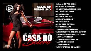 CASA DO BOLERO - DAMA DE VERMELHO - MÚSICAS PRA RECORDAR - CASA DO BOLERO EDIÇÃO ESPECIAL