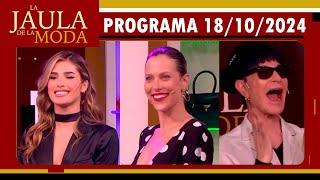 LA JAULA DE LA MODA - Programa 18/10/24 - JULI POGGIO, VALENTINA SALEZZI, JUAN MANUEL PONT LEDESMA