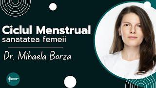 Fazele ciclului menstrual | Dr. Mihaela Borza (Medic specialist Ginecologie)