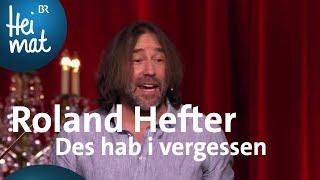 Roland Hefter: Des hab i vergessen | Brettl-Spitzen Spezial | BR Heimat