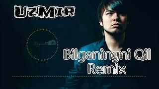 UzMir - Bilganingni Qil ( Remix )