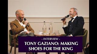 Making shoes for the King: An interview with Tony Gaziano