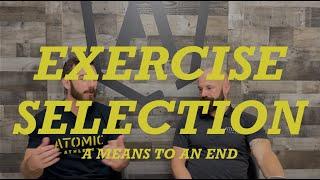 Excercise Selection - A Means to an End