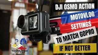 DJI OSMO Action MotoVlog Settings To Match GoPro if not BETTER