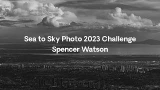 2023 Sea to Sky Photo Challenge - Spencer Watson