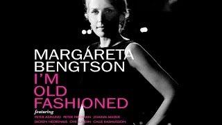 I'M OLD FASHIONED / MARGARETA BENGTSON