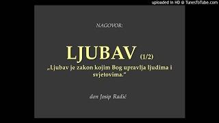 LJUBAV (1/2) "Ljubav je zakon kojim Bog upravlja ljudima i svjetovima."