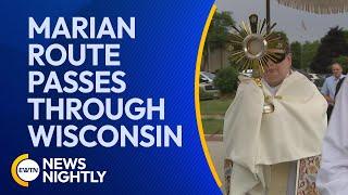 Marian Route of the National Eucharistic Pilgrimage Passes Through Wisconsin | EWTN News Nightly