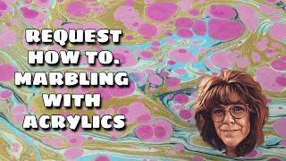 ( 1112 ) Request: Marbling with acrylics