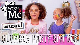 UNBOXED! | Project Mc² | Episode 1: Slumber Party Spa Day | DIY At Home Beauty Experiments