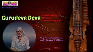 Must Listen Sai Baba Song -  Gurudeva Deva - A Neo Kirtan by RJ Vamsee