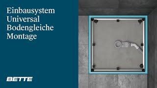 Bette | Bodengleiche Montage Einbausystem Universal