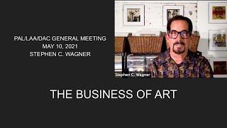 PAL/LAA/DAC General Meeting May 10, 2021- The Business of Art