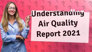 How Can I Understand the World Air Quality Report 2021?