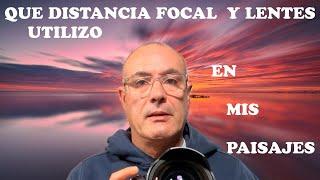 Que (opticas/lentes), empleo en mis paisajes./Jose A. Triviño fotografía