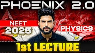 Phoenix 2.0 Batch | Physics Lecture -1 | NEET 2025 Physics | Prateek Jain