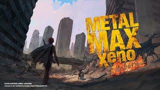 METAL MAX Xeno Reborn Official Announcement Trailer