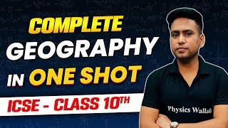 Complete Geography in 1 Shot || ICSE Boards || Class-10th