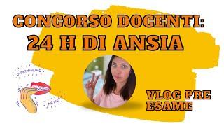 CONCORSO DOCENTI: 24 ORE DI ANSIA! VLOG PROVA ORALE CONCORSO A001. LA MIA ESPERIENZA DA QUASI PROF!