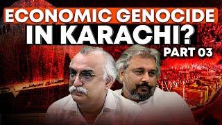 Is Karachi facing an Economic Genocide? Ali Zaidi Vs Shabbar Zaidi, MM Podcast, Part-03