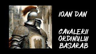 Ioan Dan - Cavalerii Ordinului Basarab - 3 -  Audiobook