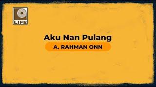 A. Rahman Onn - Aku Nan Pulang (Official Karaoke Video)