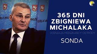 365 DNI ZBIGNIEWA MICHALAKA - OCENIAJĄ MIESZKAŃCY OSTRÓDA. SONDA