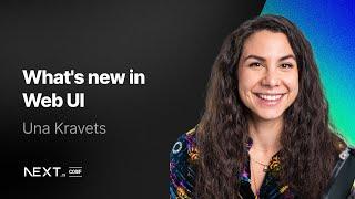 Una Kravets: What's new in Web UI