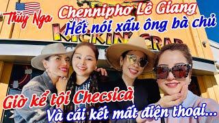 Chenniphơ Lê Giang hết nói xấu ông bà chủ.. giờ kể tội Checsicà và cái kết mất điện thoại…