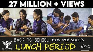 LUNCH PERIOD - Back to School - Mini Web Series - Season 01 -  EP 02 #Nakkalites