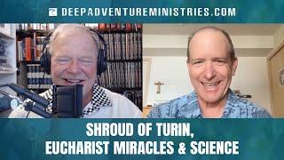 BWA615 Shroud of Turin, Eucharist Miracles & Science | Dr. Scott French | The Bear Woznick Adventure